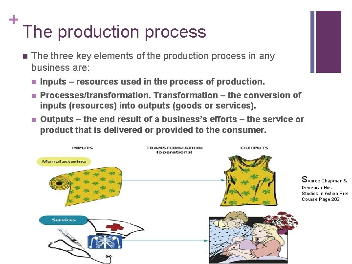 + The production process n The three key elements of the production process in