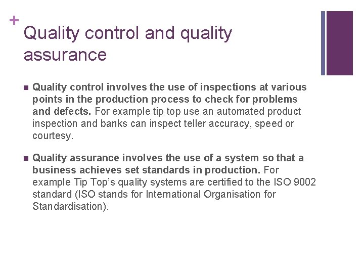 + Quality control and quality assurance n Quality control involves the use of inspections