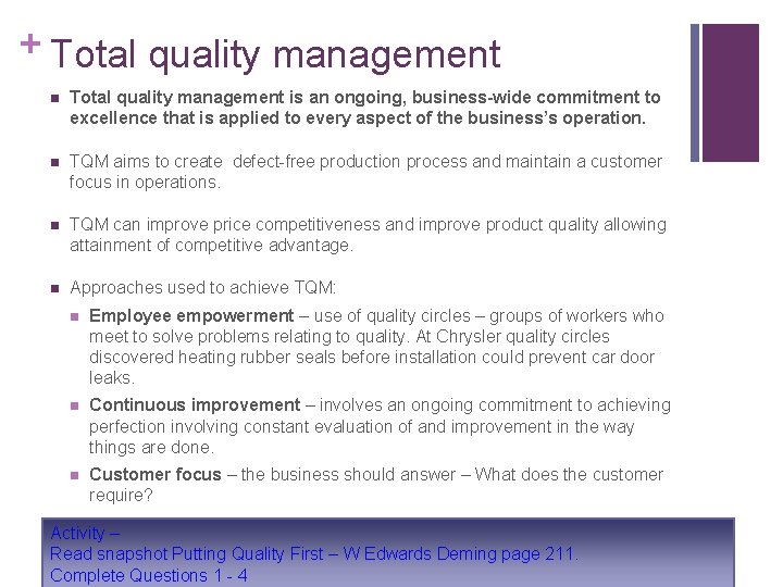 + Total quality management n Total quality management is an ongoing, business-wide commitment to