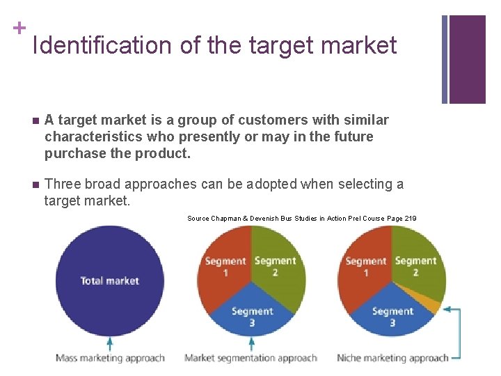 + Identification of the target market n A target market is a group of