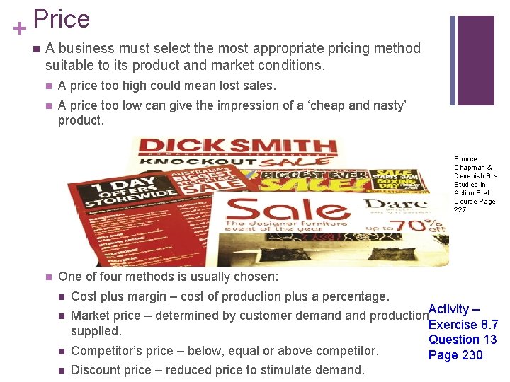 Price + n A business must select the most appropriate pricing method suitable to