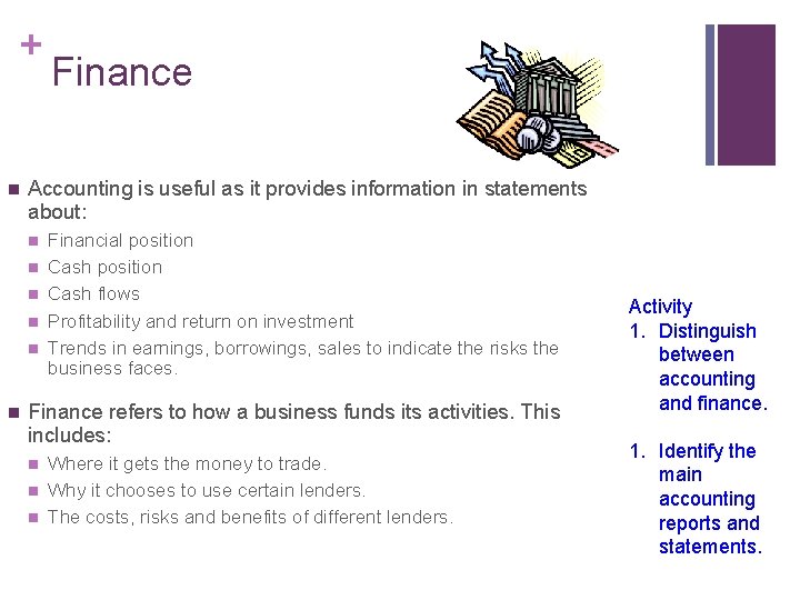 + n Accounting is useful as it provides information in statements about: n n