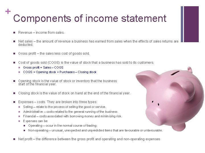 + Components of income statement n Revenue – income from sales. n Net sales