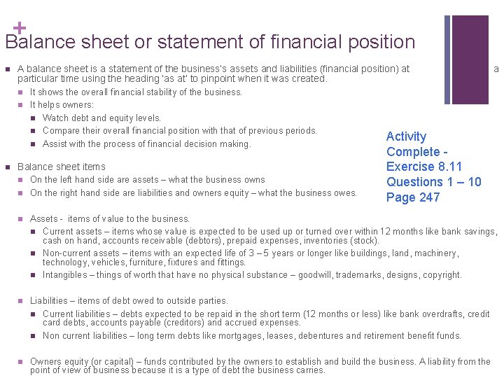 + Balance sheet or statement of financial position n A balance sheet is a