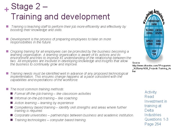 Stage 2 – + Training and development n Training is teaching staff to perform