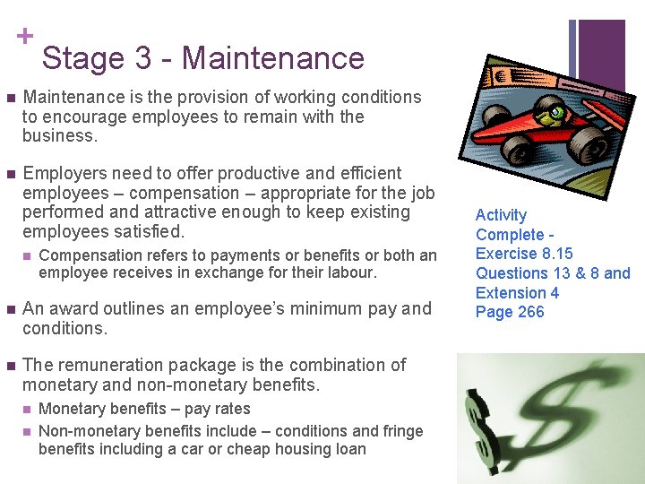 + Stage 3 - Maintenance n Maintenance is the provision of working conditions to