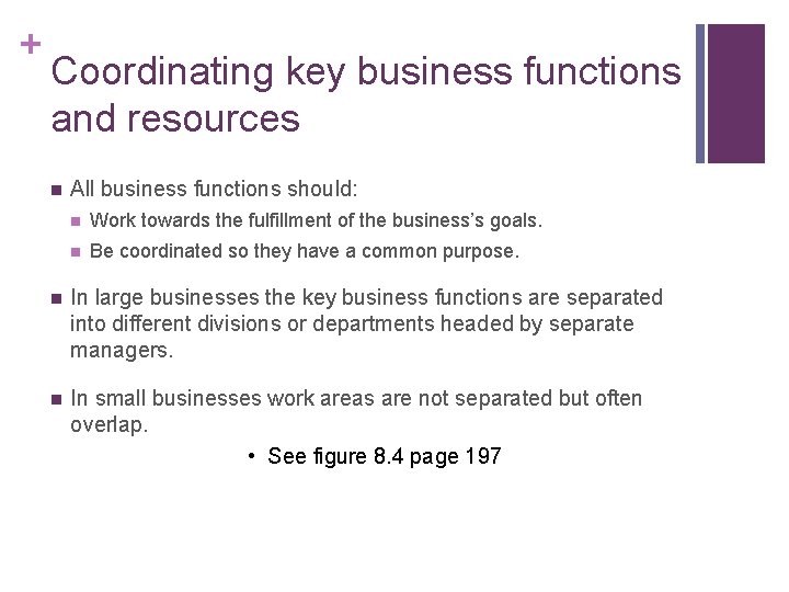 + Coordinating key business functions and resources n All business functions should: n Work