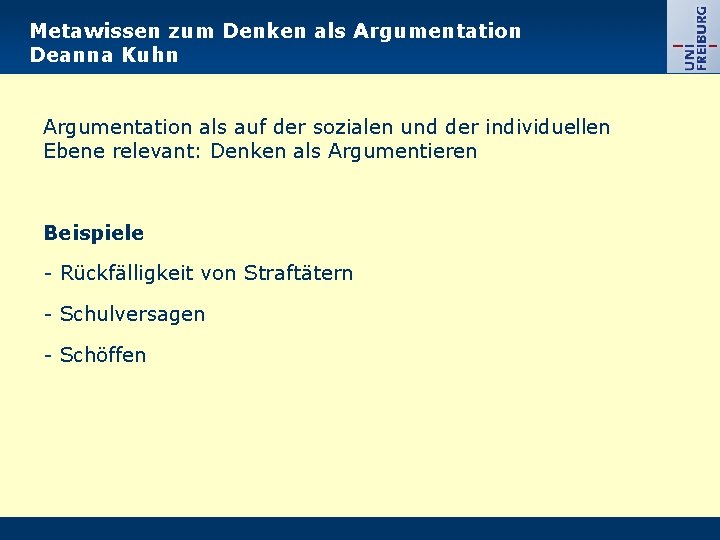 Metawissen zum Denken als Argumentation Deanna Kuhn Argumentation als auf der sozialen und der