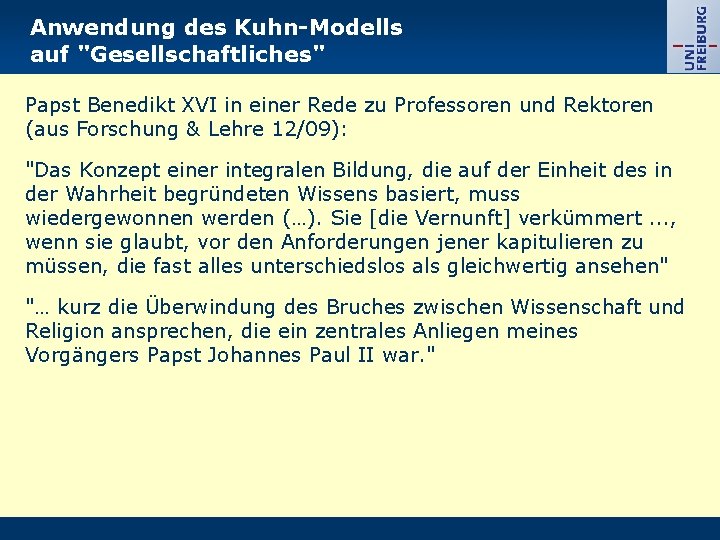 Anwendung des Kuhn-Modells auf "Gesellschaftliches" Papst Benedikt XVI in einer Rede zu Professoren und