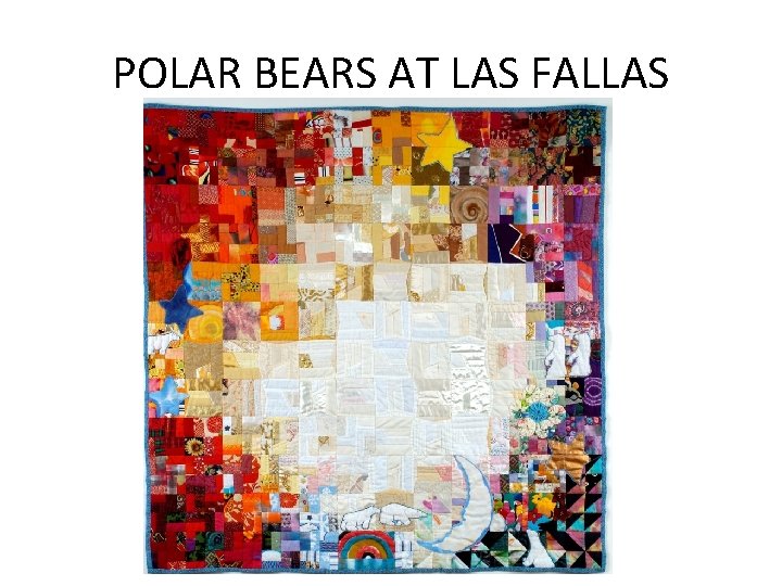 POLAR BEARS AT LAS FALLAS 