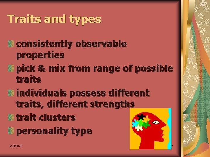 Traits and types consistently observable properties pick & mix from range of possible traits