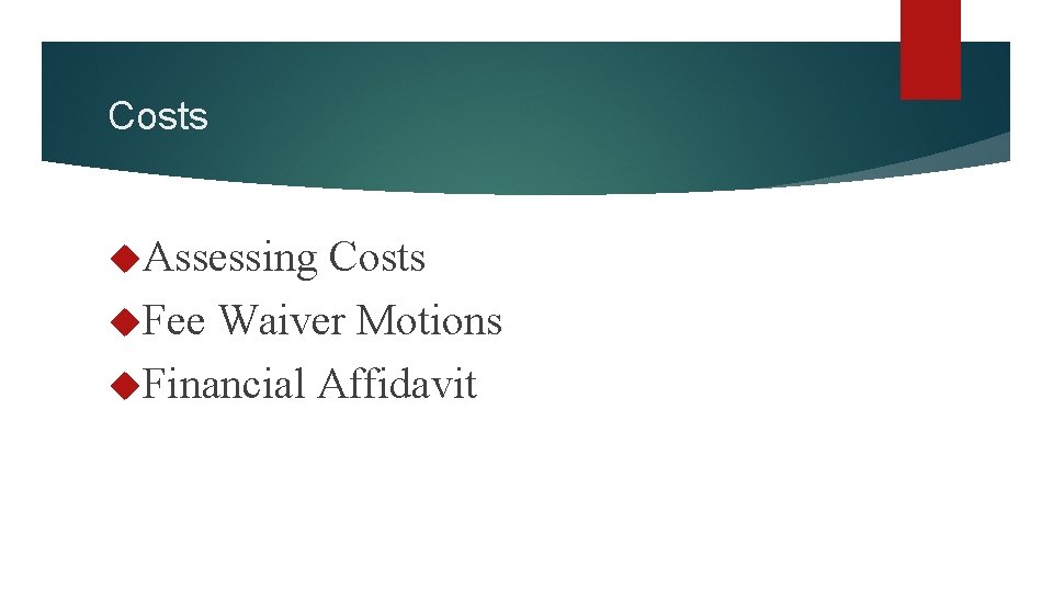 Costs Assessing Costs Fee Waiver Motions Financial Affidavit 