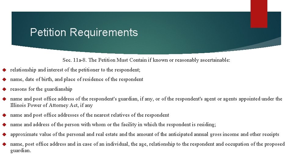 Petition Requirements Sec. 11 a-8. The Petition Must Contain if known or reasonably ascertainable: