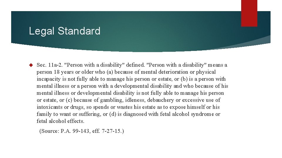 Legal Standard Sec. 11 a-2. "Person with a disability" defined. "Person with a disability"