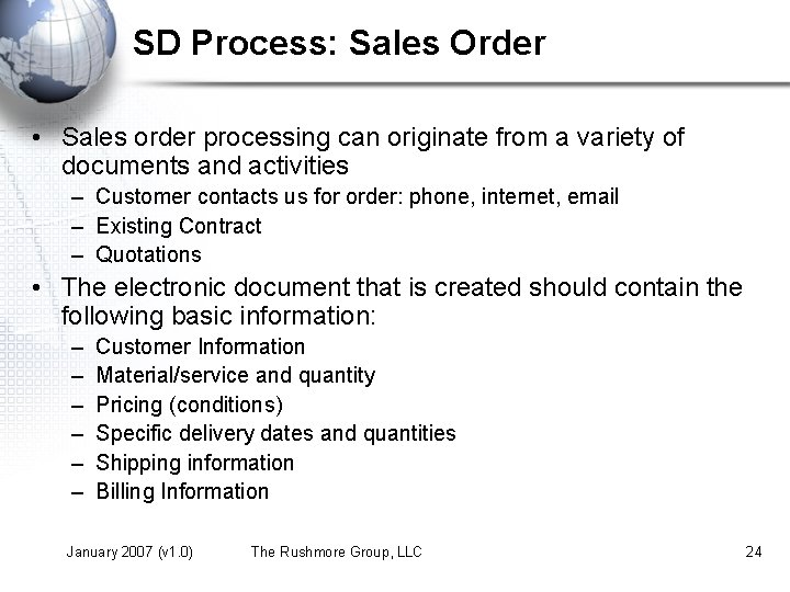 SD Process: Sales Order • Sales order processing can originate from a variety of