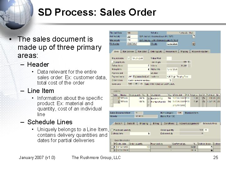 SD Process: Sales Order • The sales document is made up of three primary
