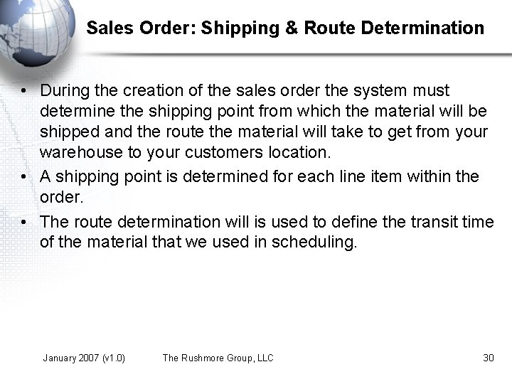 Sales Order: Shipping & Route Determination • During the creation of the sales order