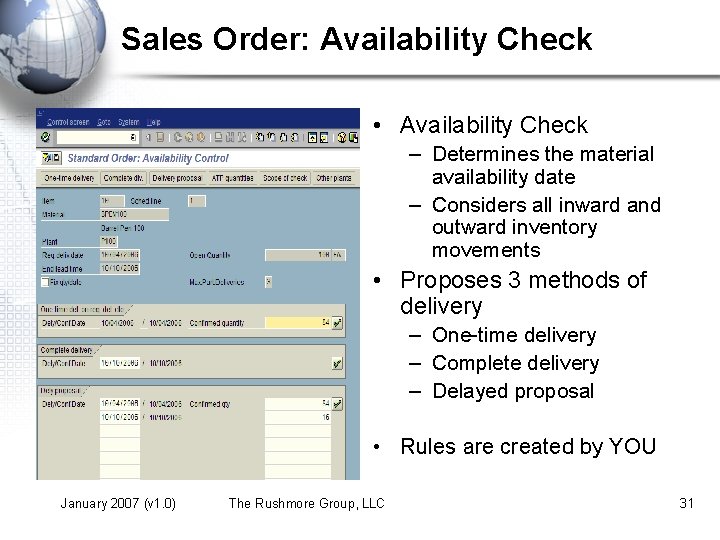 Sales Order: Availability Check • Availability Check – Determines the material availability date –