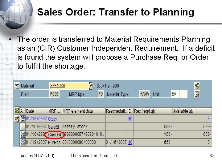 Sales Order: Transfer to Planning • The order is transferred to Material Requirements Planning