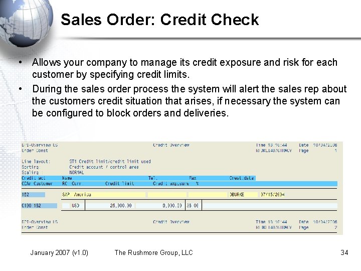 Sales Order: Credit Check • Allows your company to manage its credit exposure and