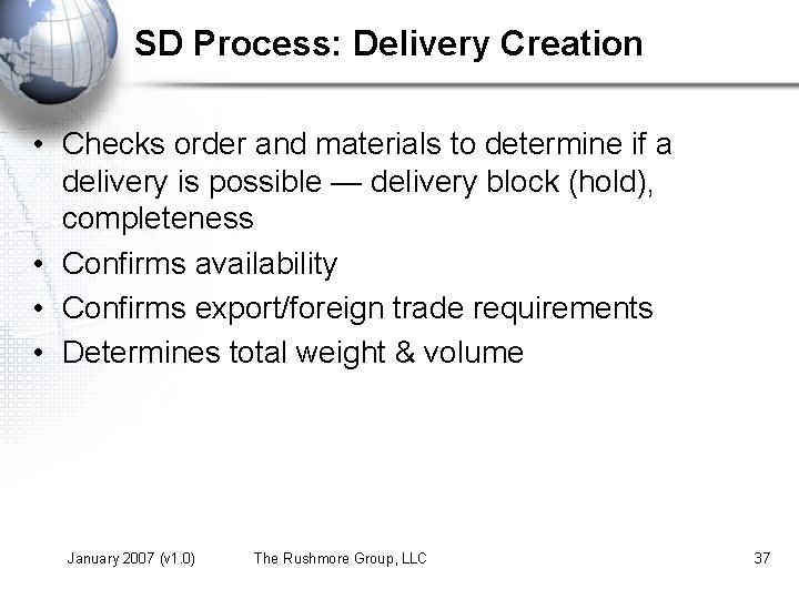 SD Process: Delivery Creation • Checks order and materials to determine if a delivery
