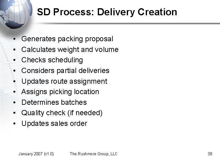 SD Process: Delivery Creation • • • Generates packing proposal Calculates weight and volume