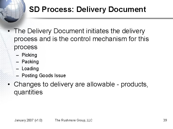 SD Process: Delivery Document • The Delivery Document initiates the delivery process and is