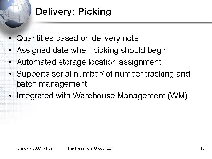 Delivery: Picking • • Quantities based on delivery note Assigned date when picking should