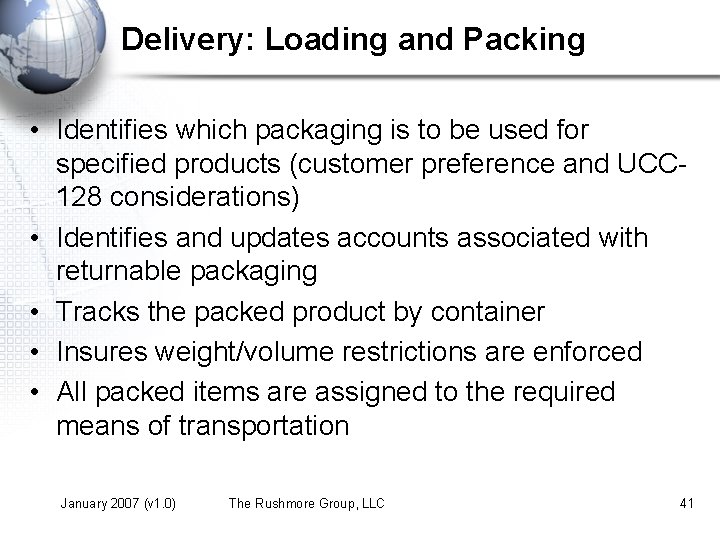 Delivery: Loading and Packing • Identifies which packaging is to be used for specified