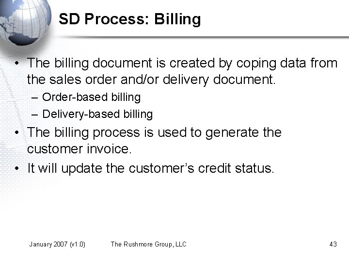 SD Process: Billing • The billing document is created by coping data from the