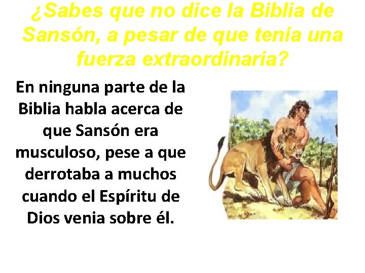 ¿Sabes que no dice la Biblia de Sansón, a pesar de que tenía una