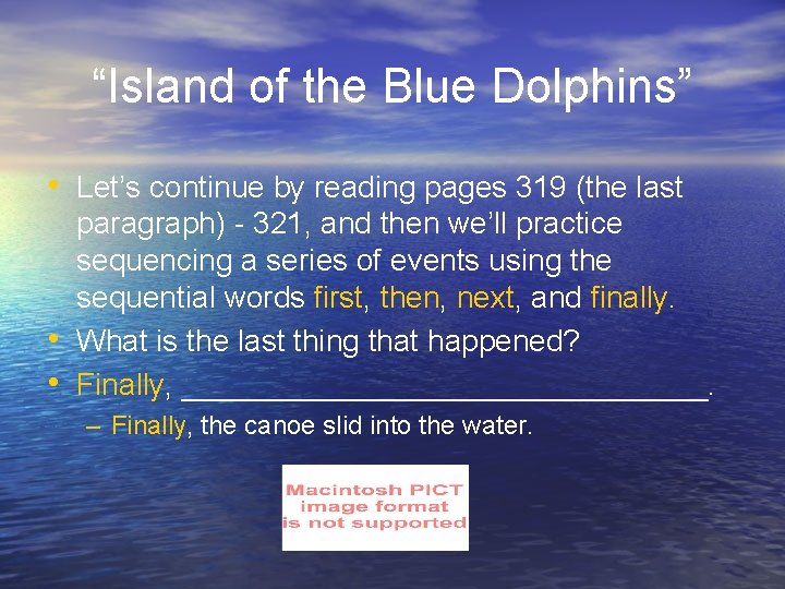 “Island of the Blue Dolphins” • Let’s continue by reading pages 319 (the last