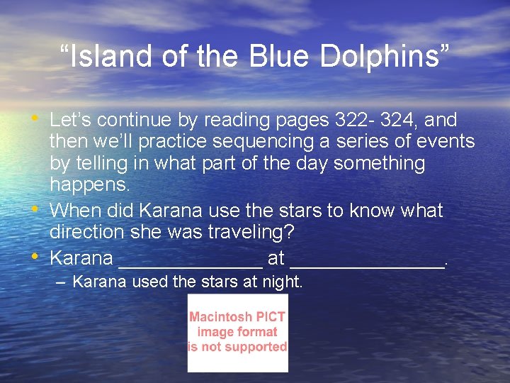 “Island of the Blue Dolphins” • Let’s continue by reading pages 322 - 324,