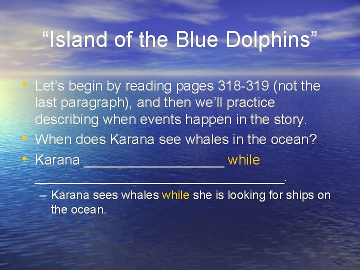 “Island of the Blue Dolphins” • Let’s begin by reading pages 318 -319 (not