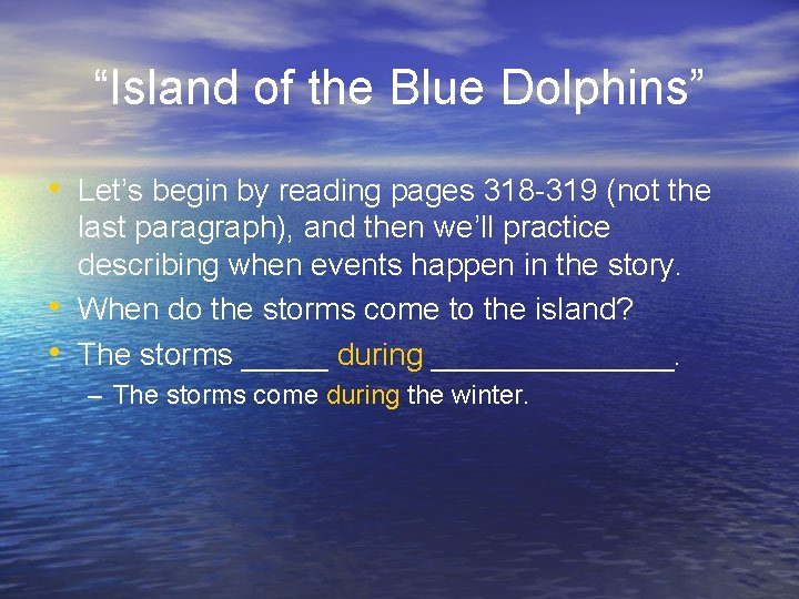 “Island of the Blue Dolphins” • Let’s begin by reading pages 318 -319 (not