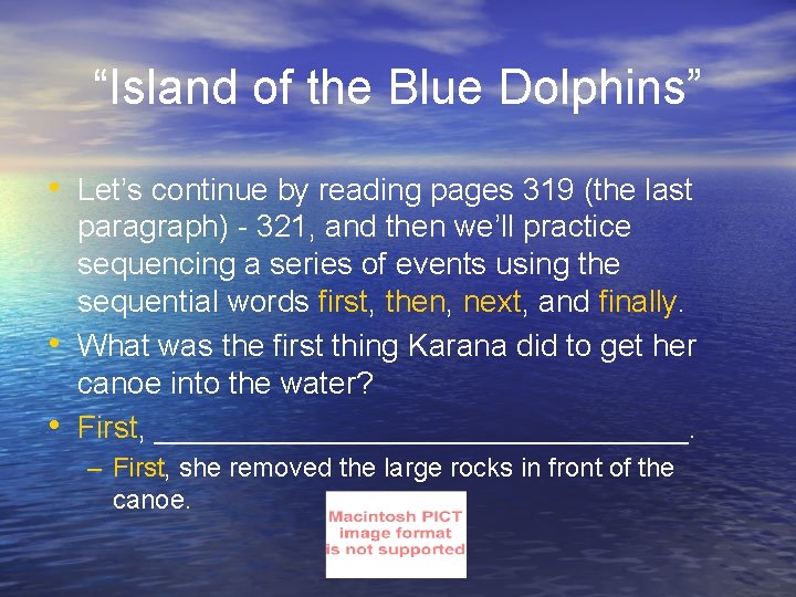 “Island of the Blue Dolphins” • Let’s continue by reading pages 319 (the last