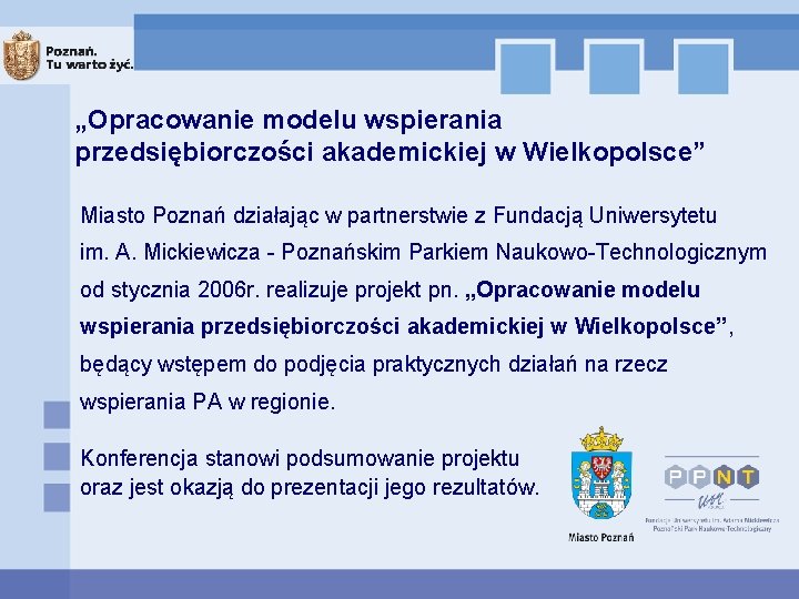 „Opracowanie modelu wspierania przedsiębiorczości akademickiej w Wielkopolsce” Miasto Poznań działając w partnerstwie z Fundacją
