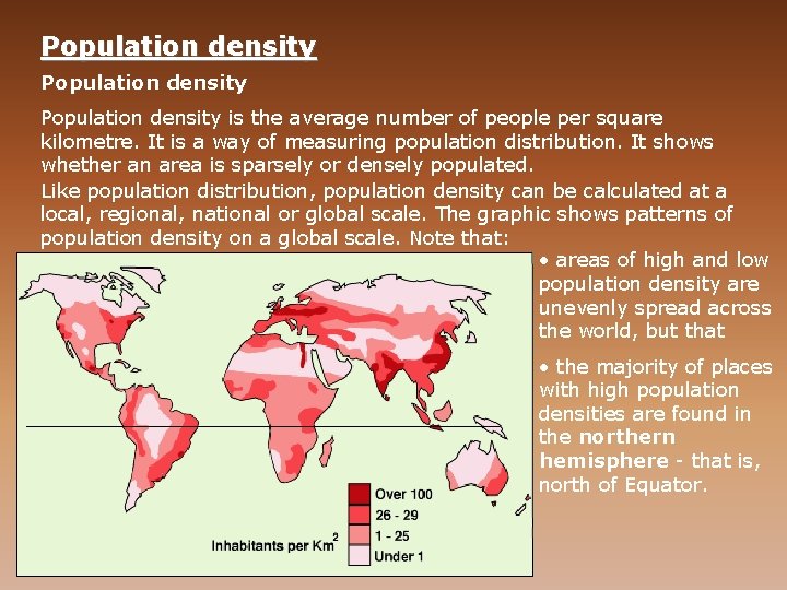 Population density is the average number of people per square kilometre. It is a