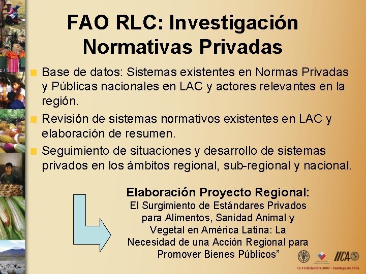 FAO RLC: Investigación Normativas Privadas Base de datos: Sistemas existentes en Normas Privadas y