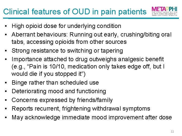 Clinical features of OUD in patients • High opioid dose for underlying condition •