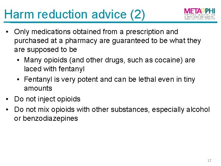Harm reduction advice (2) • Only medications obtained from a prescription and purchased at