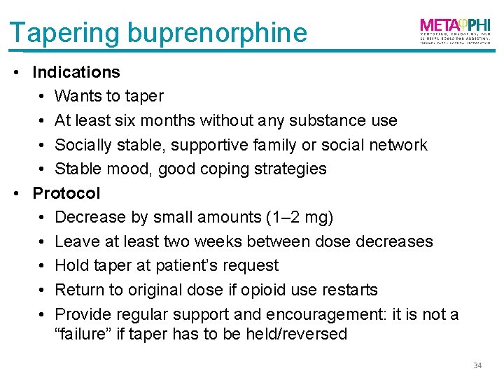 Tapering buprenorphine • Indications • Wants to taper • At least six months without