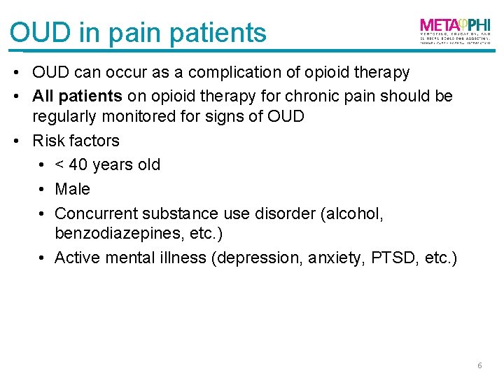 OUD in patients • OUD can occur as a complication of opioid therapy •