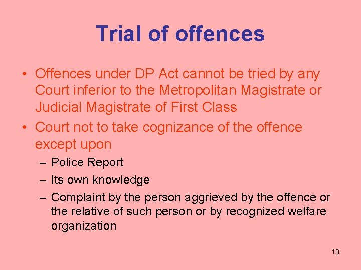 Trial of offences • Offences under DP Act cannot be tried by any Court