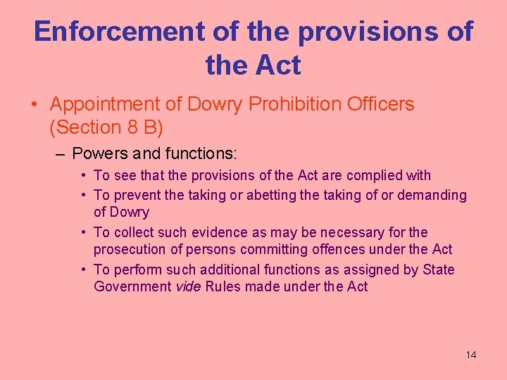 Enforcement of the provisions of the Act • Appointment of Dowry Prohibition Officers (Section