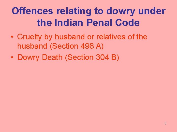 Offences relating to dowry under the Indian Penal Code • Cruelty by husband or