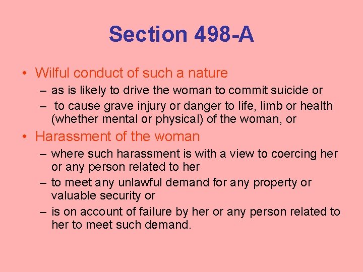 Section 498 -A • Wilful conduct of such a nature – as is likely