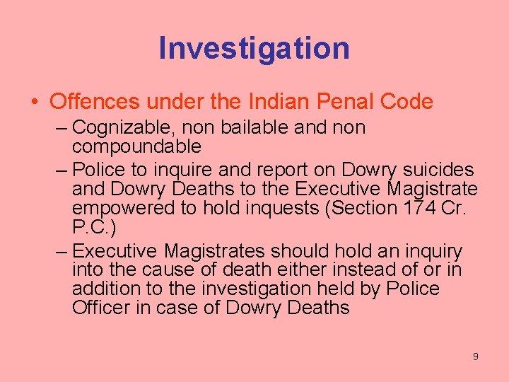 Investigation • Offences under the Indian Penal Code – Cognizable, non bailable and non