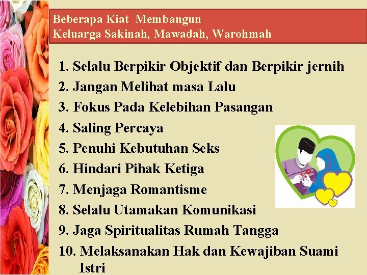 Beberapa Kiat Membangun Keluarga Sakinah, Mawadah, Warohmah 1. Selalu Berpikir Objektif dan Berpikir jernih