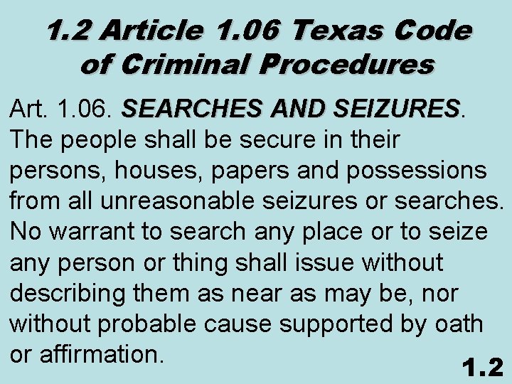 1. 2 Article 1. 06 Texas Code of Criminal Procedures Art. 1. 06. SEARCHES